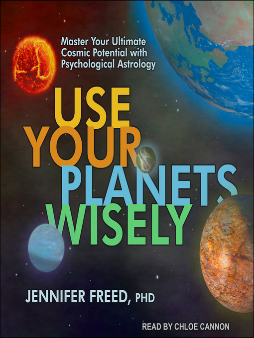 Title details for Use Your Planets Wisely by Jennifer Freed, PhD - Available
